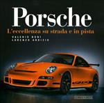 Porsche. L'eccellenza su strada e in pista. Ediz. illustrata