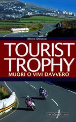 Tourist Trophy. Muori o vivi davvero