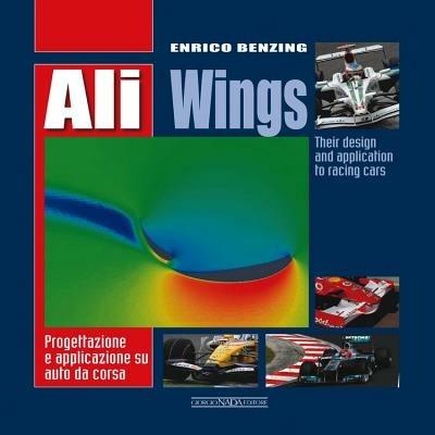 Ali. Progettazione e applicazione su auto da corsa. Ediz. italiana e inglese - Enrico Benzing - copertina