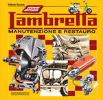 Lambretta. Manutenzione e restauro. Ediz. ampliata