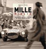 Mille Miglia. Immagini di una corsa. Ediz. italiana e inglese