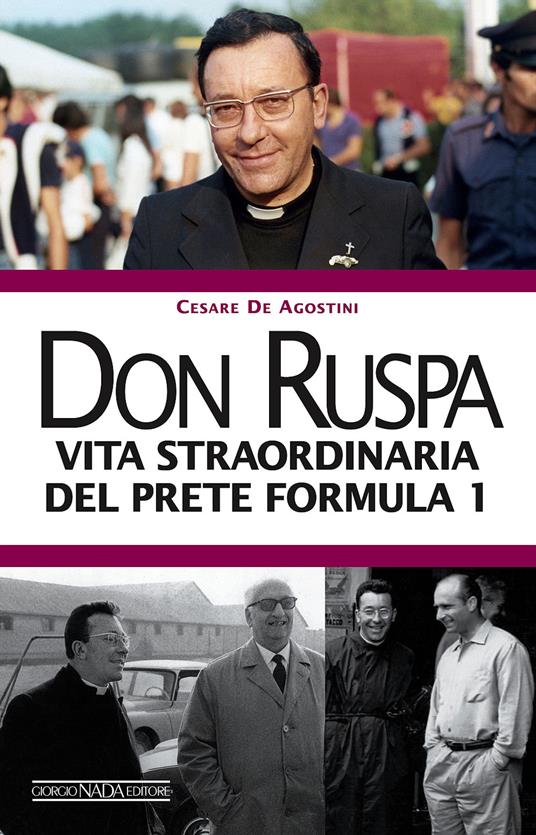 Don Ruspa. Vita straordinaria del prete Formula 1 - Cesare De Agostini - copertina