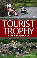 Tourist Trophy. Vive chi rischia