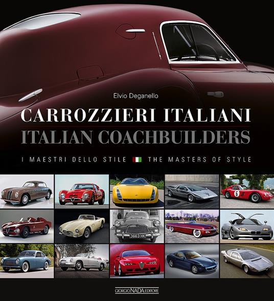 Carrozzieri italiani. I maestri dello stile. Ediz. italiana e inglese - Elvio Deganello - copertina