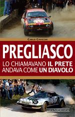 Mauro Pregliasco. Lo chiamavano il prete, andava come il diavolo