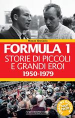 Formula 1. Storie di piccoli e grandi eroi. Vol. 1: Formula 1. Storie di piccoli e grandi eroi