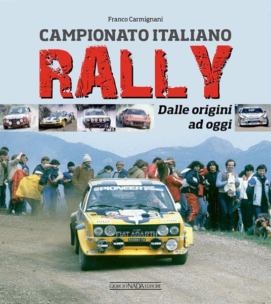 Campionato italiano rally. Dalle origini ad oggi - Franco Carmignani - copertina