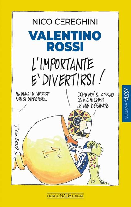 Valentino Rossi. L'importante è divertirsi! - Nico Cereghini - copertina