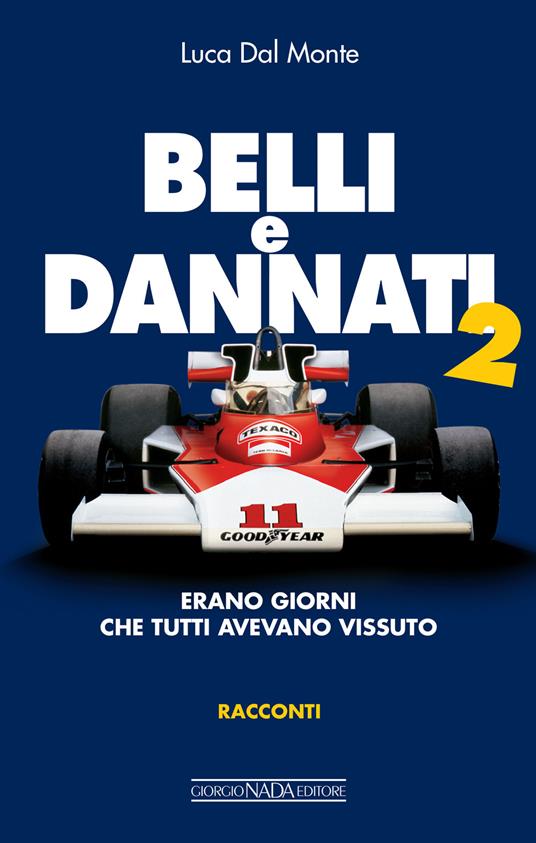 Belli e dannati 2. Erano giorni che tutti avevano vissuto - Luca Dal Monte,Mercoldi Francesco,Spugni Leonardo - ebook