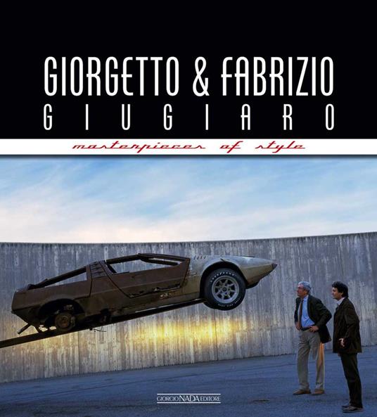 Giorgetto and Fabrizio Giugiaro. Masterpieces of style. Ediz. ampliata - copertina