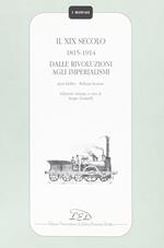 Il diciannovesimo secolo (1815-1914). Dalle rivoluzioni agli imperialismi