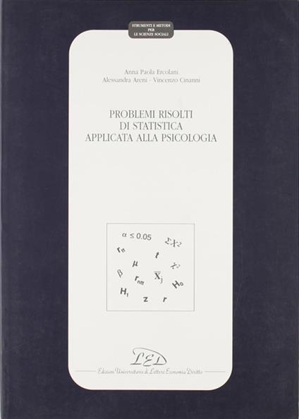 Problemi risolti di statistica applicata alla psicologia - A. Paola Ercolani,Alessandra Areni,Vincenzo Cinanni - copertina