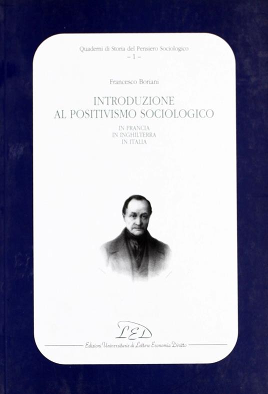 Introduzione al positivismo sociologico in Francia, in Inghilterra e in Italia - Francesco Boriani - copertina