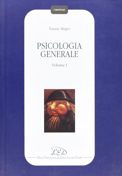 Psicologia generale. Vol. 1 - Tiziana Magro - copertina