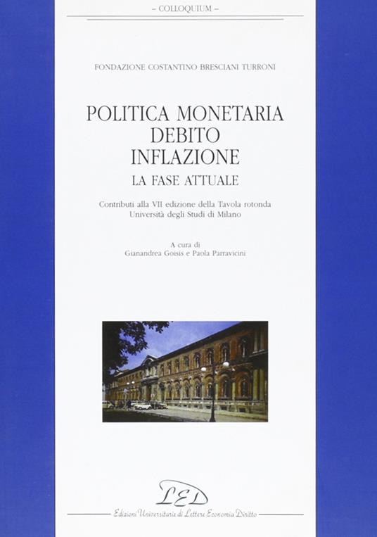 Politica monetaria, debito, inflazione. La fase attuale. Contributi alla 7ª edizione della Tavola rotonda Università degli Studi di Milano - copertina