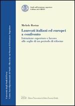 Laureati italiani ed europei a confronto. Istruzione superiore e lavoro alle soglie di un periodo di riforme