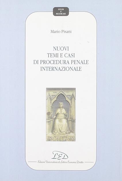 Nuovi temi e casi di procedura penale internazionale - Mario Pisani - copertina