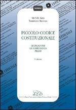 Piccolo codice costituzionale. Legislazione, giurisprudenza, prassi