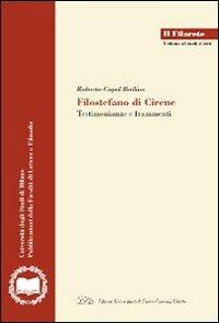 Filostefano di Cirene. Testimonianze e frammenti - Roberto Capel Badino - copertina