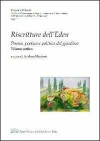 Image of Riscritture dell'eden. Poesia, poetica e politica del giardino. Vol. 7