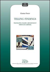 Telling findings. Translating islamic archaeology through Corpora - Gianna Fusco - copertina