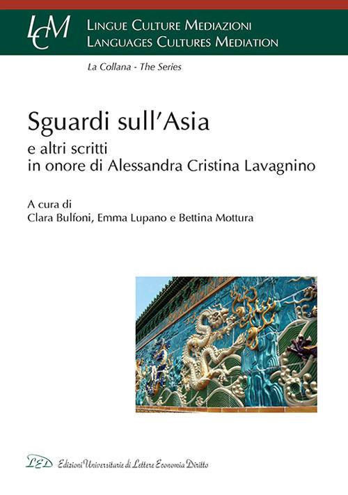Sguardi sull'Asia e altri scritti in onore di Alessandra Cristina Lavagnino - copertina