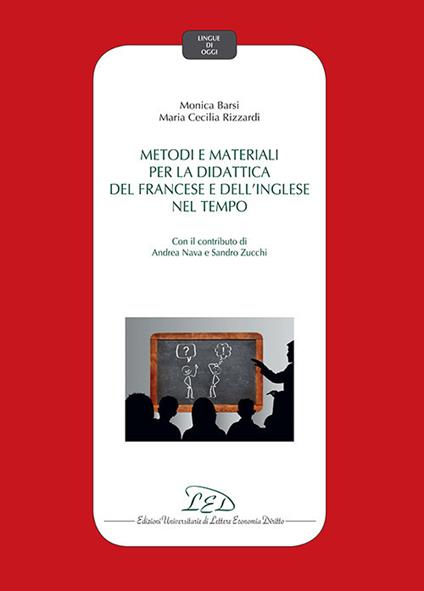 Metodi e materiali per la didattica del francese e dell'inglese nel tempo - Monica Barsi,Maria Cecilia Rizzardi - copertina