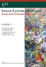 Lingue culture mediazioni (LCM Journal). Ediz. italiana e inglese (2019). Vol. 1: Discursive representations of controversial issues in medicine and health-La rappresentazione discorsiva di questioni controverse in ambito medico e sanitario.