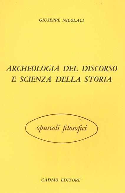 Archeologia del discorso e scienza della storia - Giuseppe Nicolaci - copertina