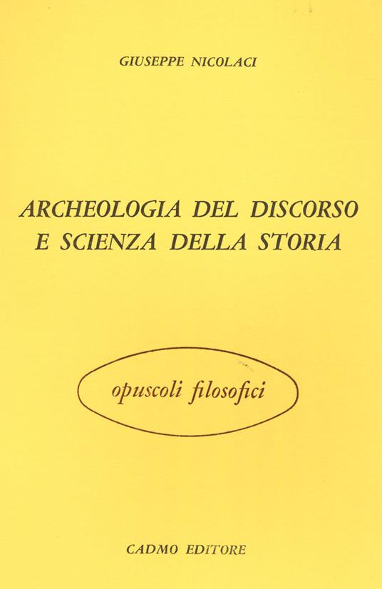 Archeologia del discorso e scienza della storia - Giuseppe Nicolaci - copertina