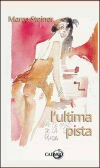 L' ultima pista - Marco Steiner - copertina