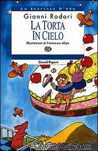 La torta in cielo - Gianni Rodari - copertina