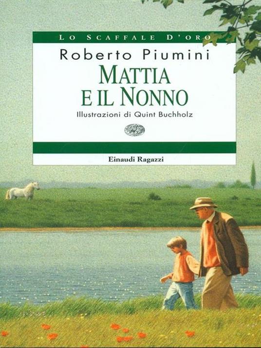 Mattia e il nonno - Roberto Piumini - Libro - Einaudi Ragazzi - Lo scaffale  d'oro | IBS