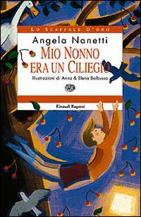 Mio nonno era un ciliegio - Angela Nanetti - copertina