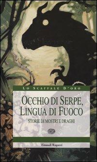 Occhio di serpe, lingua di fuoco. Storie di mostri e draghi - copertina