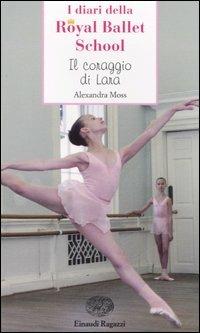 Il coraggio di Lara. Royal Ballet School - Alexandra Moss - 2