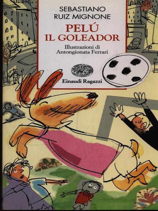 Pelú il goleador. Ediz. illustrata - Sebastiano Ruiz-Mignone - copertina