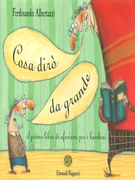 Cosa dirò da grande. Il primo libro di aforismi per i bambini. Ediz. illustrata - Ferdinando Albertazzi - 6