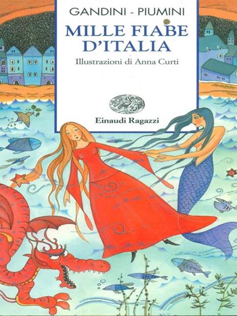 Mille fiabe d'Italia. Ediz. illustrata - Lella Gandini,Roberto Piumini - 2