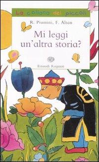 Mi leggi un'altra storia - Roberto Piumini - Altan - - Libro - Einaudi  Ragazzi - La collana dei piccoli | IBS