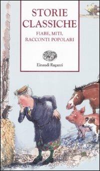 Storie classiche. Fiabe, miti, racconti popolari - 4