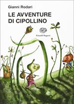 Le avventure di Cipollino. Ediz. illustrata