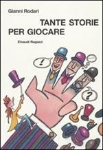 Tante storie per giocare. Ediz. illustrata