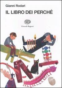 Il libro dei perché. Ediz. illustrata - Gianni Rodari - copertina