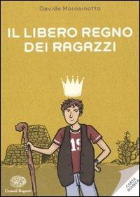 Il libero regno dei ragazzi - Davide Morosinotto - copertina