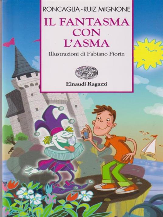 Il fantasma con l'asma - Silvia Roncaglia,Sebastiano Ruiz-Mignone - 2