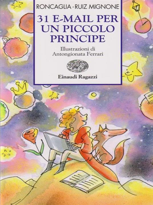 31 e-mail per un piccolo principe - Silvia Roncaglia,Sebastiano Ruiz-Mignone - 3