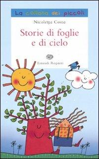 Storie di foglie e di cielo. Ediz. illustrata - Nicoletta Costa - copertina