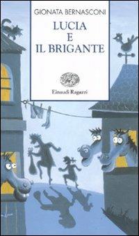 Lucia e il brigante. Ediz. illustrata - Gionata Bernasconi - copertina