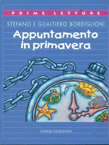 Appuntamento in primavera - Stefano Bordiglioni,Gualtiero Bordiglioni - 2